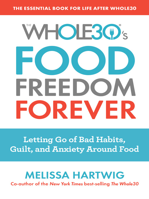 Title details for The Whole30's Food Freedom Forever by Melissa Hartwig Urban - Available